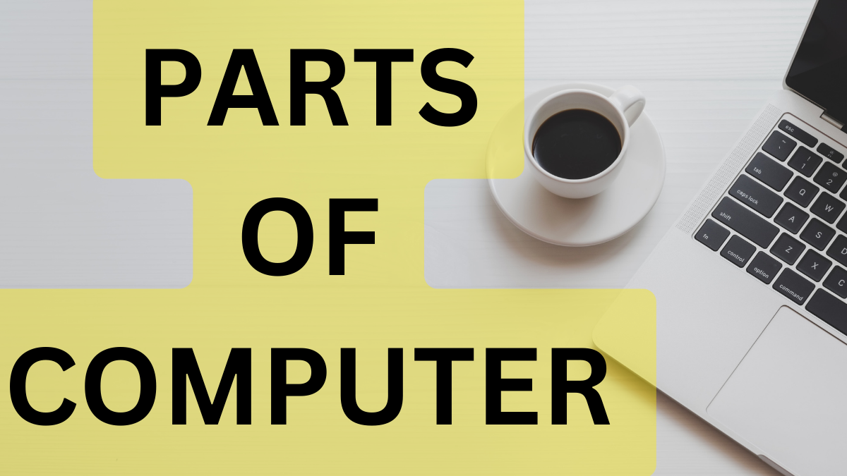 Parts of Computer