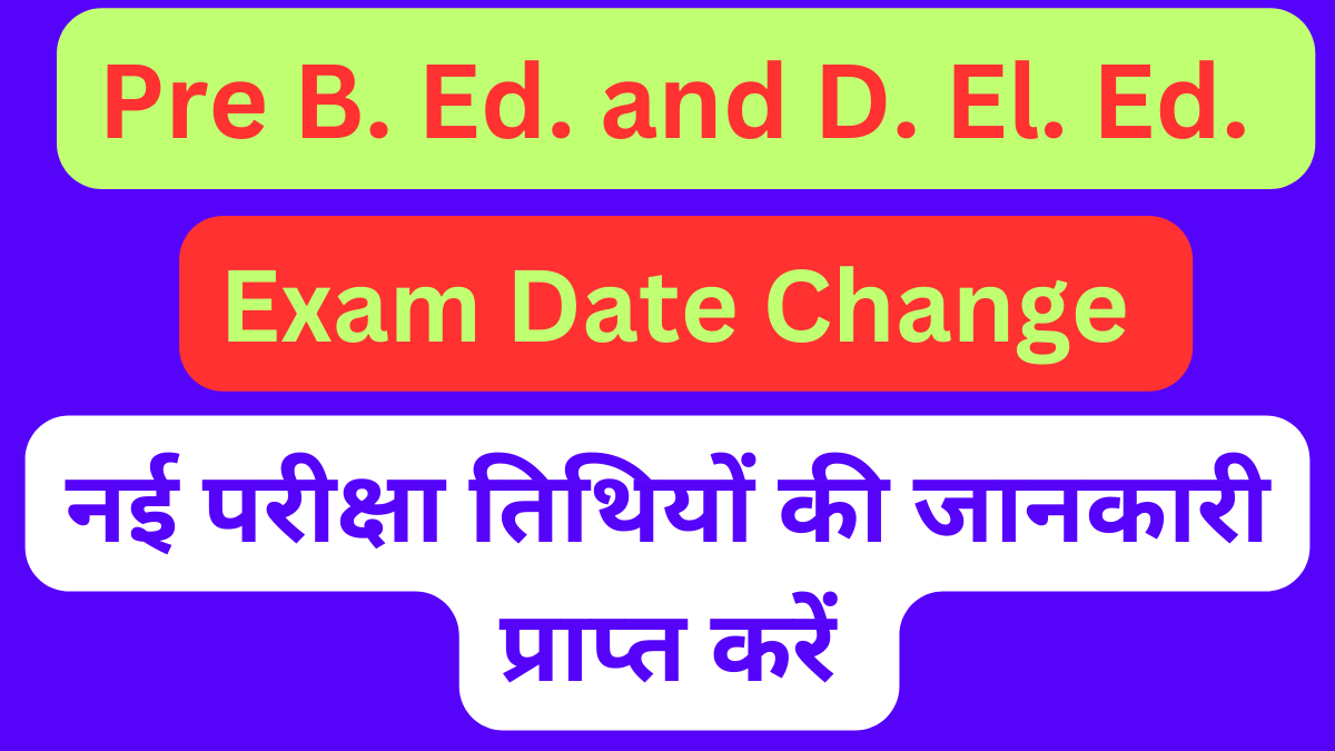 Pre B Ed and Pre D El Ed New Exam Date