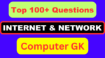 Top 100 GK Questions for Internet and Network