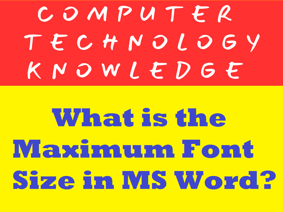 What is the maximum font size in MS Word