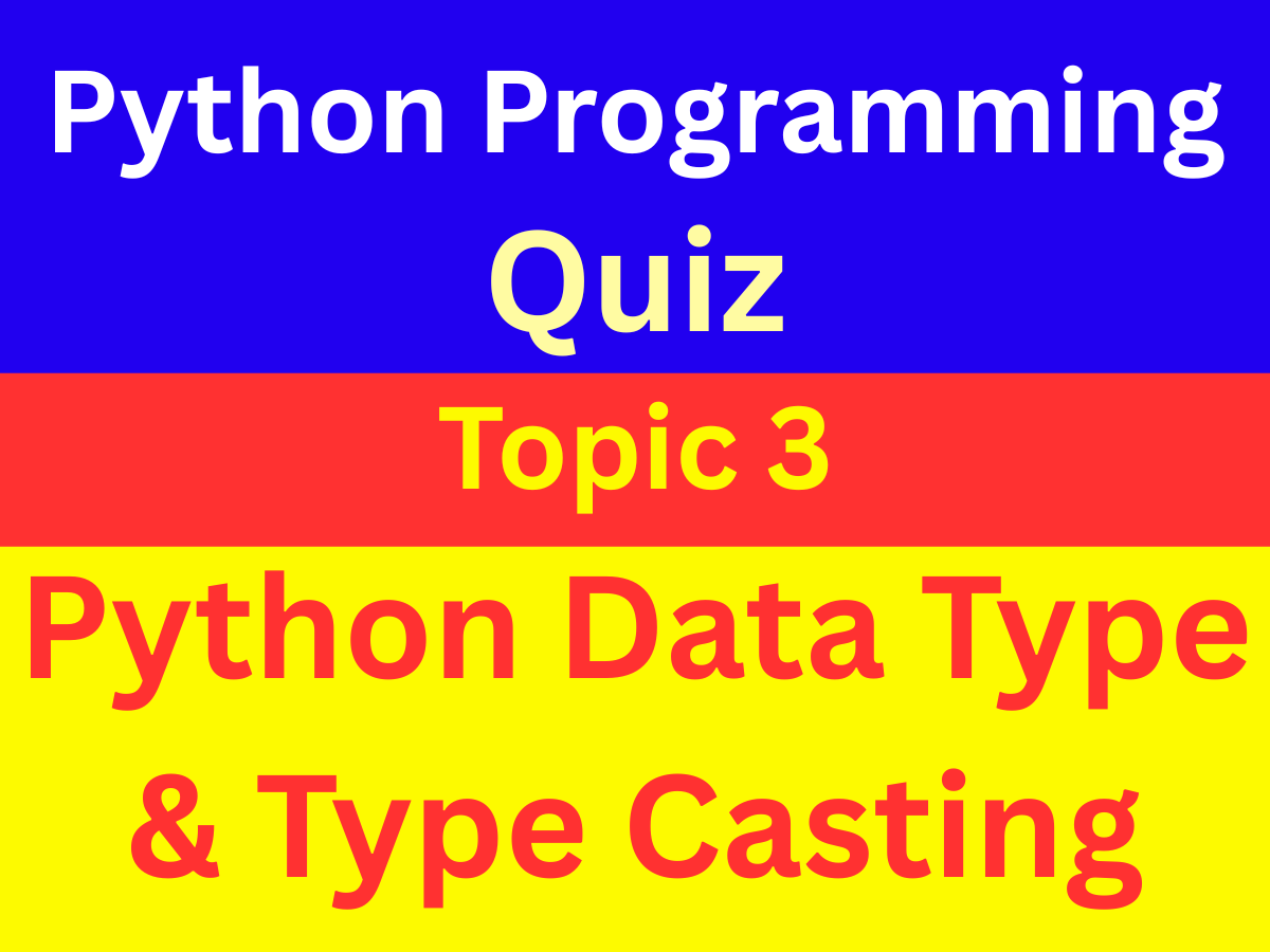 Python Programming Quiz Python Data Type and Type Casting