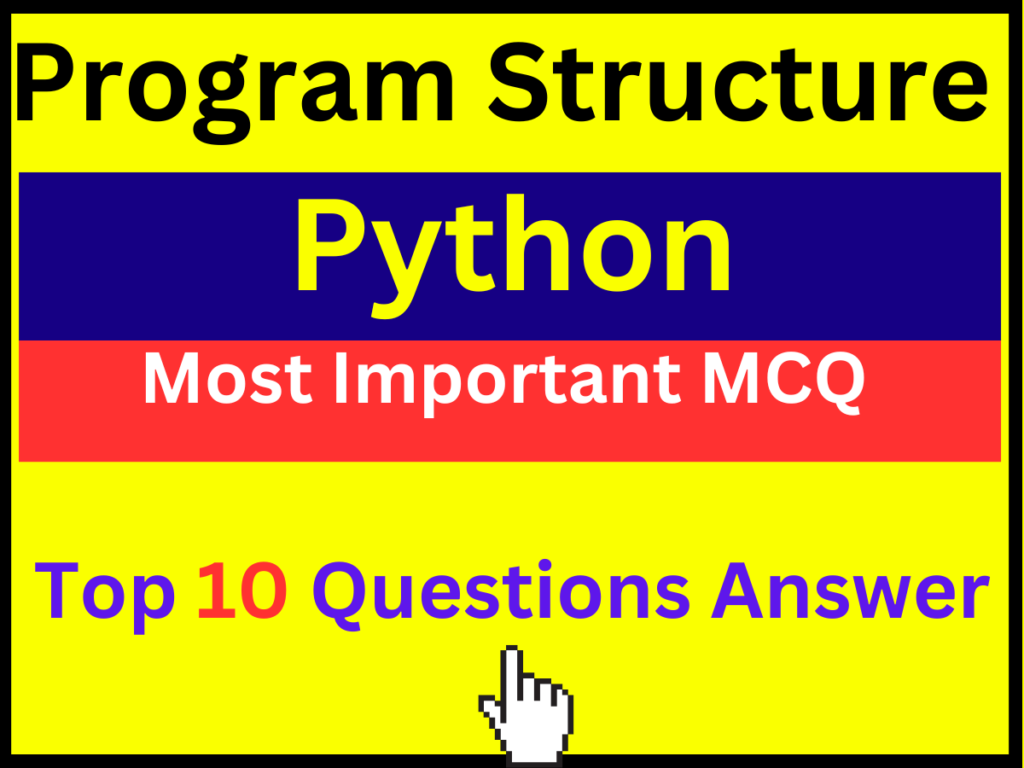 Python Basic Program Structure Top 10 MCQ